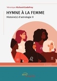 Véronique Richard-Godefroy - Hymne à la femme - Histoire(s) d'astrologie II.