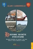 Alain Carbonneau - Histoire secrète d'Occitanie.