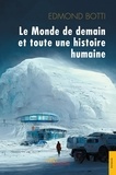 Edmond Botti - Le monde de demain et toute une histoire humaine.
