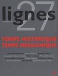  Collectif - Lignes N° 27, Octobre 2008 : Temps historique, temps messianique.