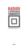 Alain Badiou - Circonstances - Tome 5, L'hypothèse communiste.