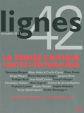 Alain Jugnon et Michel Surya - Lignes N° 42, Octobre 2013 : La pensée critique contre l'éditorialisme.