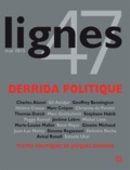 Michel Surya - Lignes N° 47, Mai 2015 : Derrida politique.