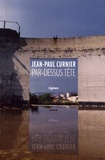 Jean-Paul Curnier - Par-dessus tête.