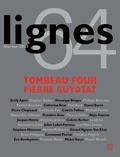 Michel Surya - Lignes N° 64 : Tombeau pour Pierre Guyotat.