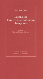 Yves Renouard - Leçons sur l'unité et la civilisation françaises.