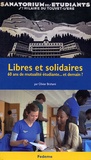 Olivier Brahami - Libres et solidaires - 60 Ans de mutualité étudiante... et demain ?.