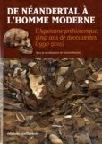 Vincent Mistrot - De Néandertal à l'Homme moderne - L'Aquitaine préhistorique, vingt ans de découvertes (1990-2010).