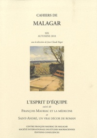 Jean-Claude Ragot - L'esprit d'équipe - Suivi de François Mauriac et la médecine et Saint-André, un vrai décor de roman.