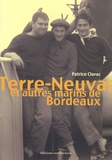 Patrice Clarac - Terre-Neuvas et autres marins de Bordeaux.