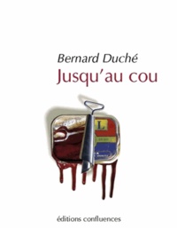 Bernard Duché - Jusqu'au cou.