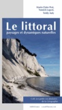 Marie-Claire Prat et Yannick Lageat - Le littoral - Paysages et dynamiques naturelles.