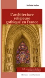Welleda Muller - L'architecture religieuse gothique en France.