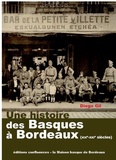 Diego Gil - Une histoire des basques à Bordeaux (XIXe-XXIe siècles).