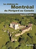 Bernard de Montferrand - Le château de Montréal du Périgord au Canada.