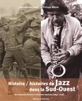 Emmanuelle Debur et Philippe Méziat - Histoire/histoires du Jazz dans le Sud-Ouest - De la Nouvelle-Orléans à la Nouvelle-Aquitaine (1859-2019).