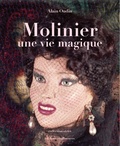 Alain Oudin - Molinier, une vie magique.