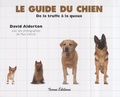 David Alderton - Le guide du chien - De la truffe à la queue.