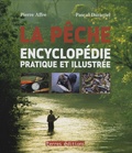 Pierre Affre et Pascal Durantel - La pêche - L'encyclopédie pratique et illustrée.