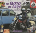 Jean-Louis Basset et Pascal Franck - La moto de papa.