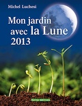 Michel Luchesi - Mon jardin avec la Lune - Edition 2013.