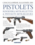  Terres éditions - L'Encyclopédie illustrée des pistolets, revolvers, mitraillettes & pistolets mitrailleurs.