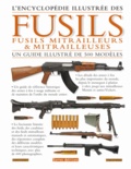  Terres éditions - L'Encyclopédie illustrée des fusils, fusils mitrailleurs & mitrailleuses.