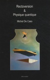 Michel De Caso - Rectoversion & physique quantique.