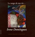 Irene Dominguez - Le tango de ma vie.... 1 DVD