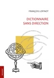 François Lopinot - Dictionnaire sans direction.