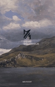 Marc Michiels - Divine mélancolie.