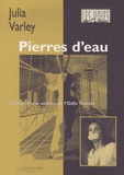 Julia Varley - Pierres d'eau - Carnet d'une actrice de l'Oldin Teatret.