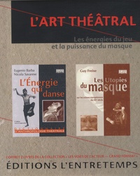 Eugenio Barba et Nicola Savarese - L'art théâtral - Coffret en 2 volumes : Tome 1, L'énergie qui danse ; Tome 2, Les utopies du masque.