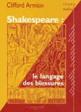 Clifford Armion - Shakespeare : le langage des blessures.