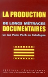 Gaston Core et Alba Mondéjar - La production de longs métrages documentaires - Le cas Paco Poch en Catalogne.