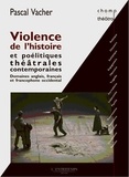 Pascal Vacher - Violence de l'histoire.