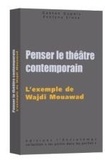 Evelyne Lloze et Gaetan Dupois - Penser le théâtre contemporain - L'exemple de Wajdi Mouawad.