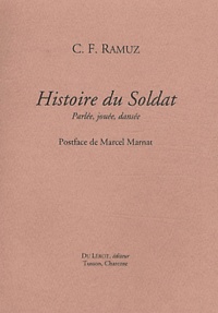 Charles-Ferdinand Ramuz - Histoire du Soldat - Parlée, jouée, dansée.