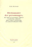 Gaël Richard - Dictionnaire des personnages, des noms de personnes, figures et référents culturels dans l'oeuvre romanesque de Louis-Ferdinand Céline.