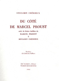 Benjamin Crémieux - Du côté de Marcel Proust - Suivi de lettres inédites de Marcel Proust à Benjamin Crémieux.