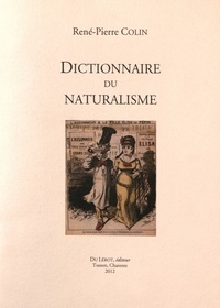 René-Pierre Colin - Dictionnaire du naturalisme.
