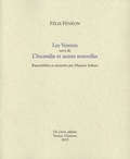 Félix Fénéon - Les Ventres suivi de L'Incendie et autres nouvelles.