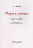 Luce Abélès - Marges et cimaises - Art et littérature au XIXe siècle, du musée aux imprimés.