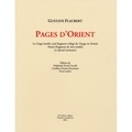 Gustave Flaubert - Pages d'Orient - La Cange (inédit, seul fragment rédigé du Voyage en Orient) Noura (fragment de récit inédit) La Spirale (scénario).