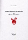 René-Pierre Colin - Dictionnaire du naturalisme - Tome 2, Suppléments, repentirs & documents.