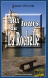 Simone Ansquer - Aux tours de La Rochelle.