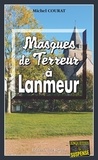 Michel Courat - Masques de terreur à Lanmeur.