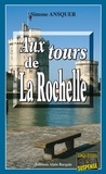 Simone Ansquer - Aux tours de La Rochelle.
