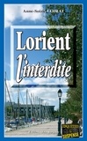 Anne-Soizic Loirat - Lorient l'interdite.