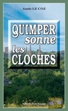 Annie Le Coz - Quimper sonne les cloches.